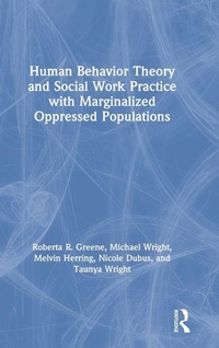 Enlarge image Cover: Human Behavior Theory and Social Work Practice with Marginalized Oppressed Populations - Routledge