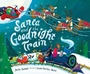 Cover: Santa and the Goodnight Train - Clarion Books