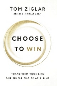 Enlarge image Cover: Choose to Win - Thomas Nelson Publishers