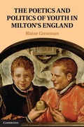 Cover: The Poetics and Politics of Youth in Milton's England - Cambridge University Press