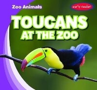 Enlarge image Cover: Toucans at the Zoo - Gareth Stevens Publishing