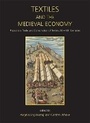 Cover: Textiles and the Medieval Economy - Oxbow Books