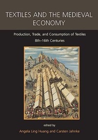 Abbildung von: Textiles and the Medieval Economy - Oxbow Books