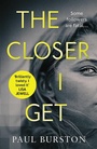 Cover: The Closer I Get - Orenda Books
