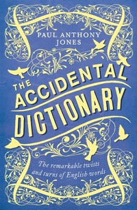 Abbildung von: The Accidental Dictionary - Elliott & Thompson Limited