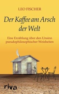Cover: Der Kaffee am Arsch der Welt - Riva