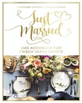 Cover: Just married - Das Kochbuch f&uuml;r frisch Verheiratete - Riva