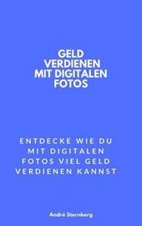 Abbildung von: Geld verdienen mit digitalen Fotos - epubli