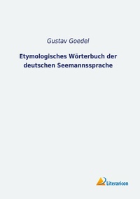 Abbildung von: Etymologisches Wörterbuch der deutschen Seemannssprache - Literaricon Verlag