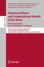 Cover: Statistical Atlases and Computational Models of the Heart. Atrial Segmentation and LV Quantification Challenges - Springer