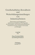 Cover: Gesellschaftliches Bewu&szlig;tsein und Weiterbildungseinstellungen von Industriearbeitern - J.B. Metzler