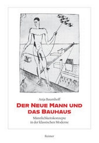 Abbildung von: Der Neue Mann und das Bauhaus - Reimer, Dietrich