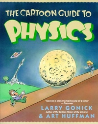 Enlarge image Cover: The Cartoon Guide to Physics - William Morrow Paperbacks