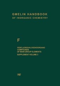 Enlarge image Cover: F Perfluorohalogenoorgano Compounds of Main Group Elements - Springer
