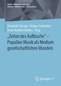 Cover: "Zeiten des Aufbruchs" - Popul&auml;re Musik als Medium gesellschaftlichen Wandels - Springer VS