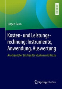 Abbildung von: Kosten- und Leistungsrechnung: Instrumente, Anwendung, Auswertung - Springer Gabler