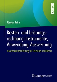 Abbildung von: Kosten- und Leistungsrechnung: Instrumente, Anwendung, Auswertung - Springer Gabler