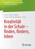 Cover: Kreativit&auml;t in der Schule - finden, f&ouml;rdern, leben - Springer