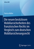 Cover: Die neuen besitzlosen Mobiliarsicherheiten des franz&ouml;sischen Rechts im Vergleich zum deutschen Mobiliarsicherungsrecht - Springer Gabler