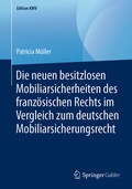 Cover: Die neuen besitzlosen Mobiliarsicherheiten des franz&ouml;sischen Rechts im Vergleich zum deutschen Mobiliarsicherungsrecht - Springer Gabler