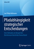 Cover: Pfadabh&auml;ngigkeit strategischer Entscheidungen - Springer Gabler