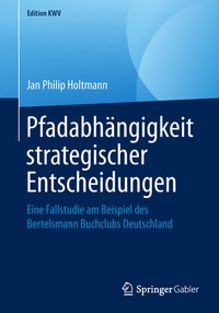 Abbildung von: Pfadabhängigkeit strategischer Entscheidungen - Springer Gabler