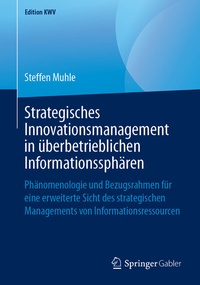 Abbildung von: Strategisches Innovationsmanagement in überbetrieblichen Informationssphären - Springer Gabler