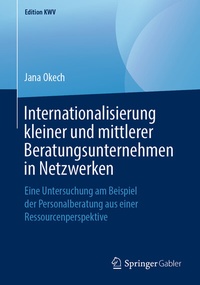 Abbildung von: Internationalisierung kleiner und mittlerer Beratungsunternehmen in Netzwerken - Springer Gabler