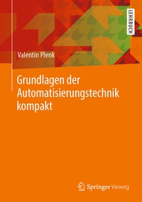Enlarge image Cover: Grundlagen der Automatisierungstechnik kompakt - Springer Vieweg