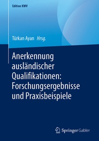 Abbildung von: Anerkennung ausländischer Qualifikationen: Forschungsergebnisse und Praxisbeispiele - Springer Gabler