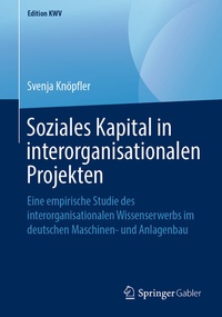 Abbildung von: Soziales Kapital in interorganisationalen Projekten - Springer Gabler