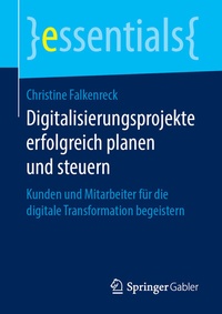 Abbildung von: Digitalisierungsprojekte erfolgreich planen und steuern - Springer Gabler