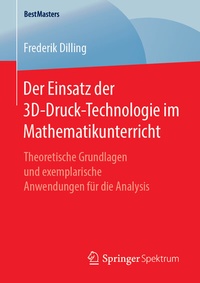 Abbildung von: Der Einsatz der 3D-Druck-Technologie im Mathematikunterricht - Springer Spektrum