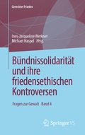 Cover: B&uuml;ndnissolidarit&auml;t und ihre friedensethischen Kontroversen - Springer VS