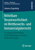 Cover: Mittelbare Verantwortlichkeit im Wettbewerbs- und Immaterialg&uuml;terrecht - Springer