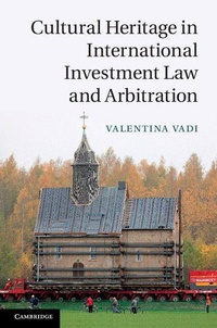 Abbildung von: Cultural Heritage in International Investment Law and Arbitration - Cambridge University Press