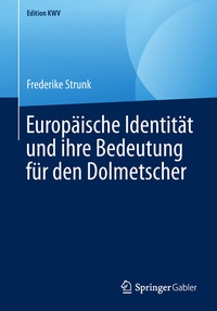 Abbildung von: Europäische Identität und ihre Bedeutung für den Dolmetscher - Springer Gabler