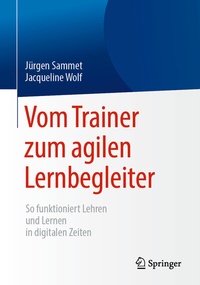Abbildung von: Vom Trainer zum agilen Lernbegleiter - Springer