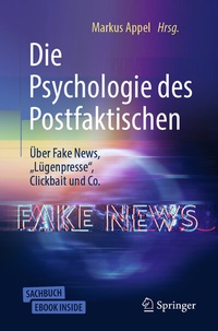 Abbildung von: Die Psychologie des Postfaktischen: Über Fake News, "Lügenpresse", Clickbait & Co. - Springer