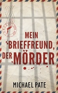 Cover: Mein Brieffreund, der M&ouml;rder - BoD - Books on Demand