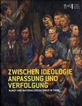 Cover: Zwischen Ideologie Anpassung und Verfolgung - Tiroler Landesmuseum