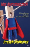 Cover: Wir Superhelden - Salis Verlag ein Imprint der Elster & Salis AG