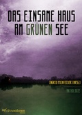 Cover: Das einsame Haus am gr&uuml;nen See - OHNEOHREN