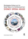 Bild: Participatory Culture and the Social Value of an Architectural Icon: Sydney Opera House - Routledge