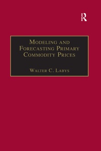 Enlarge image Cover: Modeling and Forecasting Primary Commodity Prices - Routledge