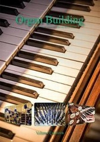 Abbildung von: Organ Building Volume Eighteen - Institute Of British Organ Building