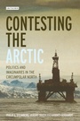 Cover: Contesting the Arctic - I.B. Tauris