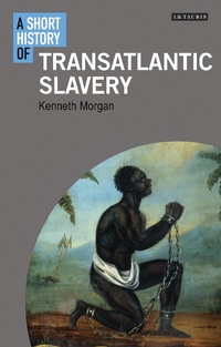 Abbildung von: A Short History of Transatlantic Slavery - I.B. Tauris