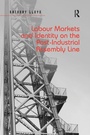 Cover: Labour Markets and Identity on the Post-Industrial Assembly Line - Routledge