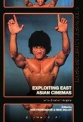 Cover: Exploiting East Asian Cinemas - Bloomsbury Academic USA